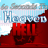 60 Seconds to Heaven or Hell
