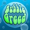 BubbleGreed