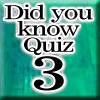 Did you know Quiz 3