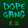 Dope Gang XD