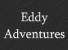 Eddy Adventures