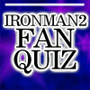 Ironman2 Fan Quiz