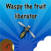 Waspy the fruit liberator